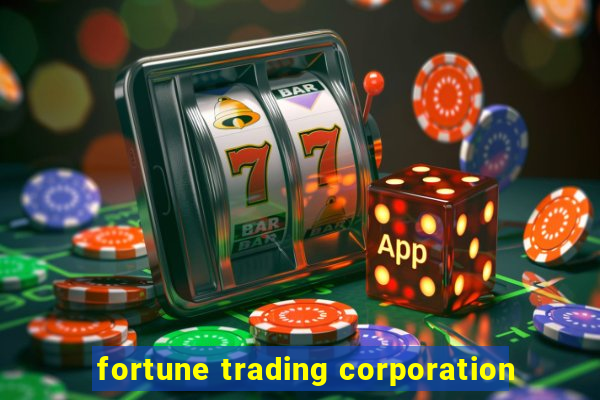 fortune trading corporation